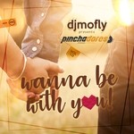 cover: Dj Mofly|Pinchadores - Wanna Be With You