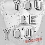 cover: Roy Jazz Grant - You Be You