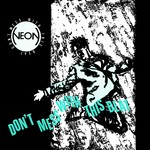 cover: Neon - Don't Mess With This Beat