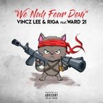 cover: Vincz Lee & Riga|Ward 21 - We Nah Fear Dem