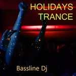 cover: Bassline Dj - Holidays Trance