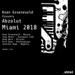 cover: Andy Beck|Jennifer Rowe|Joey Hales|Koen Groeneveld|Rick Dyno - Koen Groeneveld Presents Abzolut Miami 2018