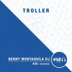 cover: Benny Montaquila Dj - Troller