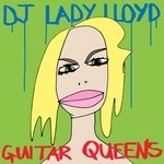 cover: DJ Lady Lloyd - Guitar Queens (Replicant Mixes)