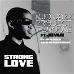 cover: TWO JAZZ PROJECT & T-GROOVE|Jovan - Strong Love