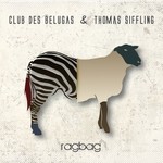 cover: Club Des Belugas & Thomas Siffling - Ragbag