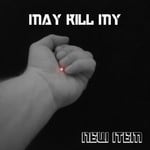 cover: May Kill My - New Item