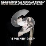 cover: Oscar & The Wolf|Raving George - You're Mine (DJ Antonio & Astero Remix)