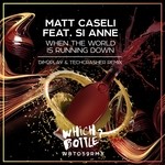 cover: Matt Caseli|Si Anne - When The World Is Running Down (Dim2Play & Techcrasher Remix)