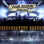 cover: Fanatics - Club Rockin'