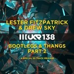 cover: Lester Fitzpatrick & Drew Sky|Various - Bootlegs & Thangs Part 2