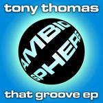 cover: Tony Thomas - That Groove EP