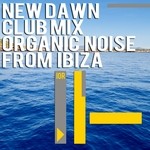 cover: Organic Noise From Ibiza - New Dawn