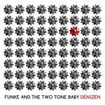 cover: Funke & The Two Tone Baby - Denizen