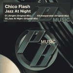 cover: Chico Flash - Jazz At Night