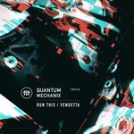 cover: Quantum Mechanix - Run This/Vendetta