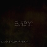 cover: Saaddevilsworkshop - Baby!