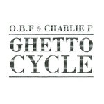 cover: Charlie P & Obf - Ghetto Cycle