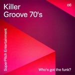 cover: Bertrand Allagnat|Frederic Vitani|Pierre Terrasse - Killer Groove 70's - Who's Got The Funk?