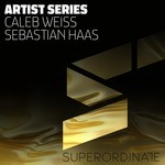 cover: Caleb Weiss|Sebastian Haas - Artist Series: Caleb Weiss & Sebastian Haas