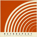 cover: Fracture & Neptune - Retrospect: A Decade Of Fracture & Neptune