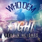 cover: Reubin Heights - Who Dem Fight