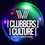 cover: Various - Clubbers Culture: Best Of Disco House