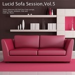 cover: Various - Lucid Sofa Session Vol 5: Finest Selection Of Chill Out Club Lounge, Down Tempo, Ambient, Dub & Cafe Bar Music