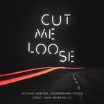 cover: Cardboard Foxes|Jethro Heston|Max Marshall - Cut Me Loose