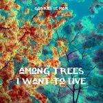 cover: Gabriel Le Mar - Among Trees I Want To Live