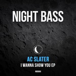 cover: Ac Slater - I Wanna Show You EP