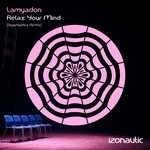 cover: Lamyadon - Relax Your Mind (Stygmalibra Remix)