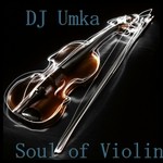 cover: Dj Umka - Soul Of Violin