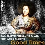 cover: Coco Malone|Excessive Pressure & Co - Good Times