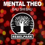 cover: Mental Theo - Bau Shi Bau