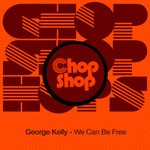 cover: George Kelly - We Can Be Free