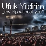 cover: Ufuk Yildirim - My Trip Without You (JD Mix)