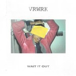 cover: Vrwrk - Wait It Out