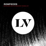 cover: Rowpieces - Nothing But A Groove Thang EP