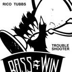 cover: Rico Tubbs - Trouble Shooter