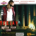 cover: Teejay - Better Soon Come