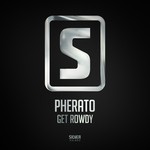 cover: Pherato - Get Rowdy