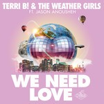 cover: Jason Anousheh|Terri B!|The Weather Girls - We Need Love (Remixes)