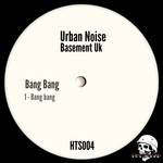 cover: Basement Uk|Urban Noise - Bang Bang