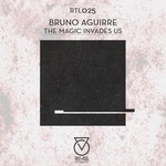 cover: Bruno Aguirre - The Magic Invades Us