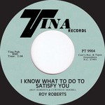 cover: Roy Roberts - I Know What To Do To Satisfy You