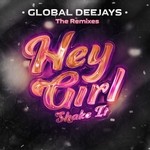 cover: Global Deejays - Hey Girl (Shake It) (The Remixes)