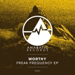 cover: Worthy - Freak Frequency EP