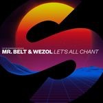 cover: Mr. Belt & Wezol - Let's All Chant