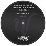 cover: Adrian Oblanca|Fgazza|Juan De La Higuera - Stanger EP